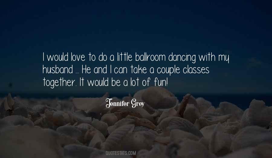 Quotes About Ballroom Dancing #197489