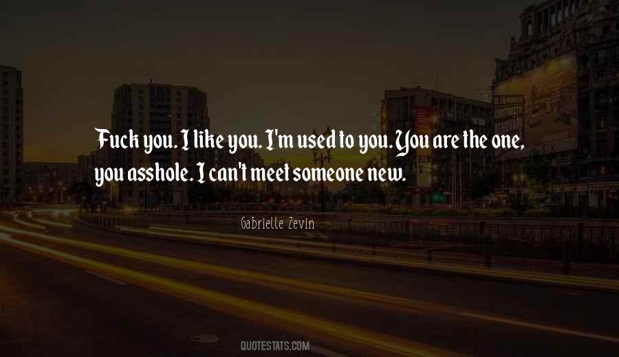 Quotes About Like Someone New #704296