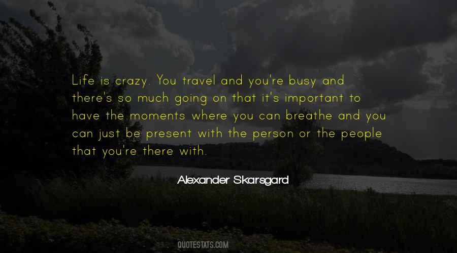 Quotes About Crazy Moments #1169888