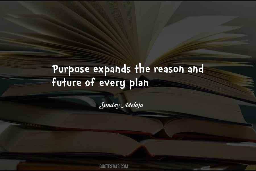 Quotes About Reason And Purpose #1311756