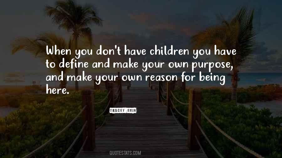 Quotes About Reason And Purpose #1499492