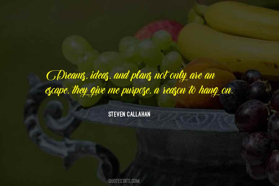 Quotes About Reason And Purpose #1644587