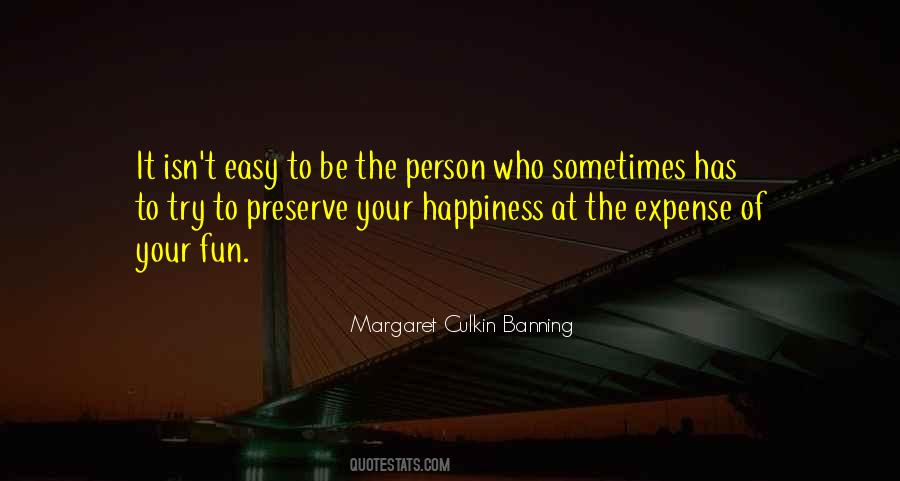 Quotes About Happiness At The Expense Of Others #489109