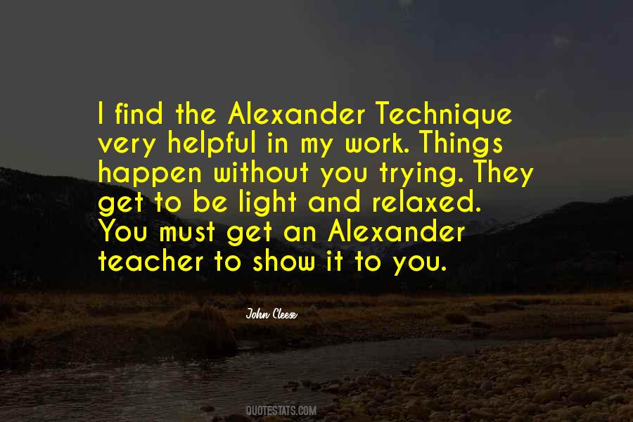 Quotes About Alexander Technique #1711199