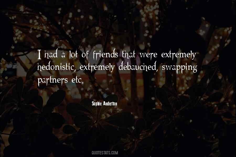 Quotes About A Lot Of Friends #1423598