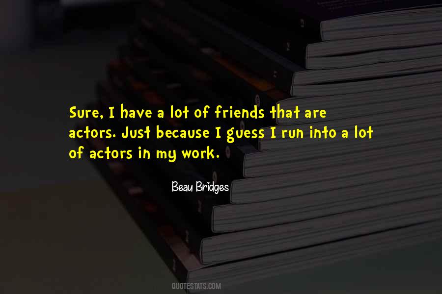 Quotes About A Lot Of Friends #702751