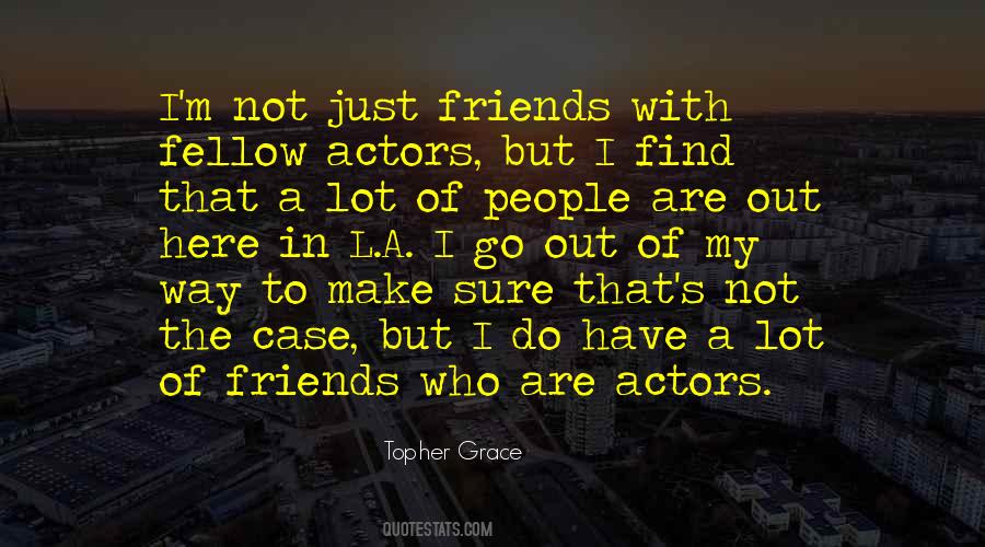 Quotes About A Lot Of Friends #746563