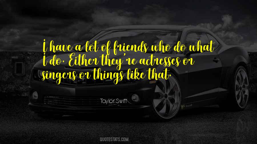 Quotes About A Lot Of Friends #802637