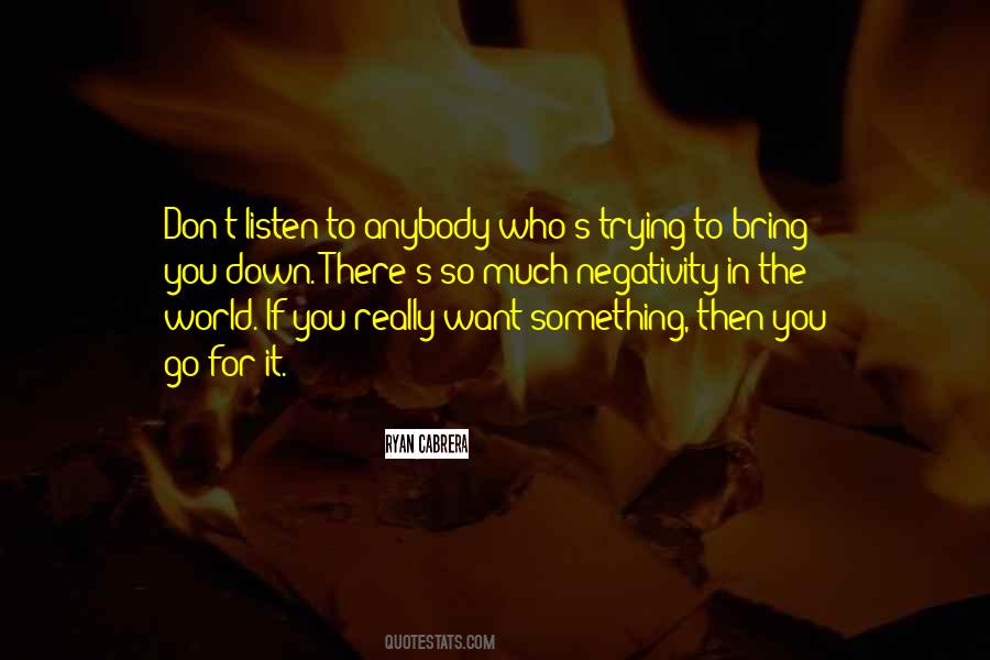 Quotes About Someone Trying To Bring You Down #1569025