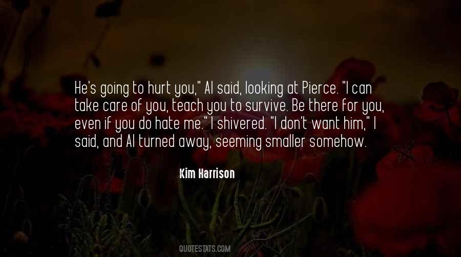 Quotes About I Don't Want To Hurt You #1345809