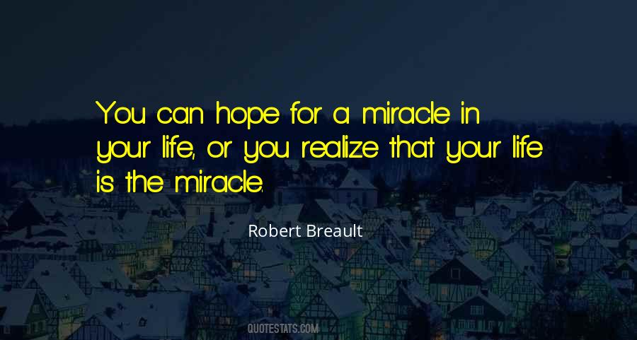 Quotes About Miracle Of Life #146420