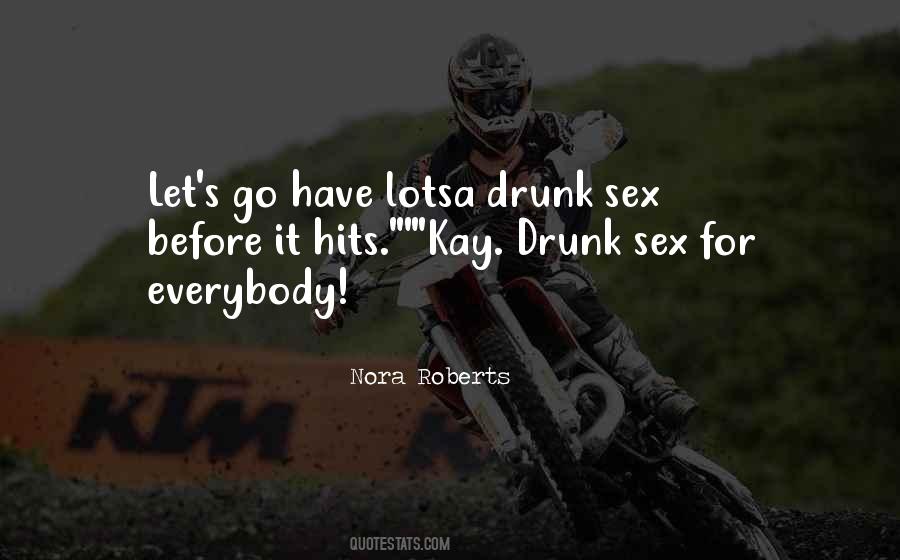 Drunk Sex Quotes #1284539