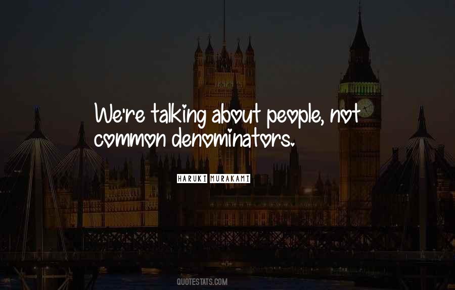 Common Denominators Quotes #446565
