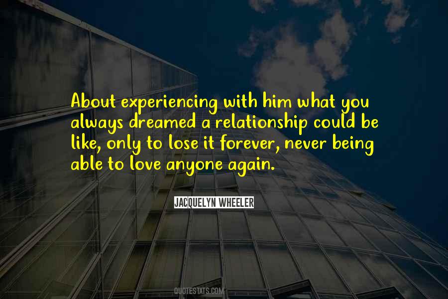 Quotes About Experiencing Love #1169022