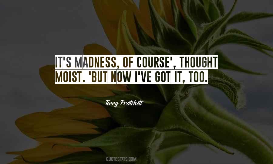 Madness Insanity Quotes #1295763