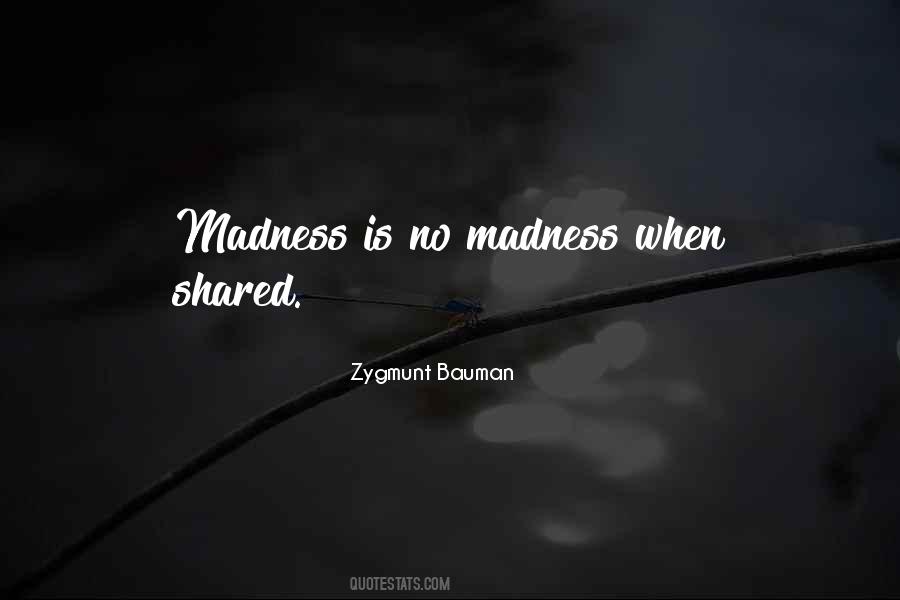 Madness Insanity Quotes #930065