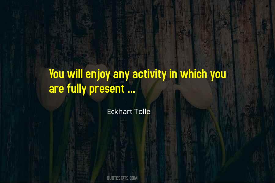 If We Enjoy It Fully Quotes #146505