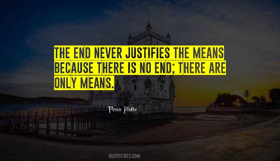 Quotes About The End Justifies The Means #1712792