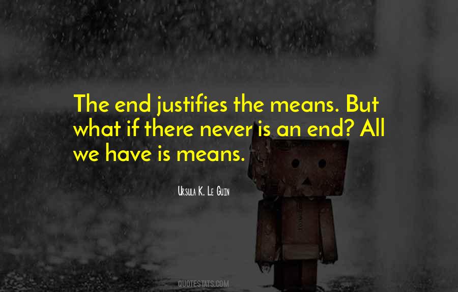 Quotes About The End Justifies The Means #6140