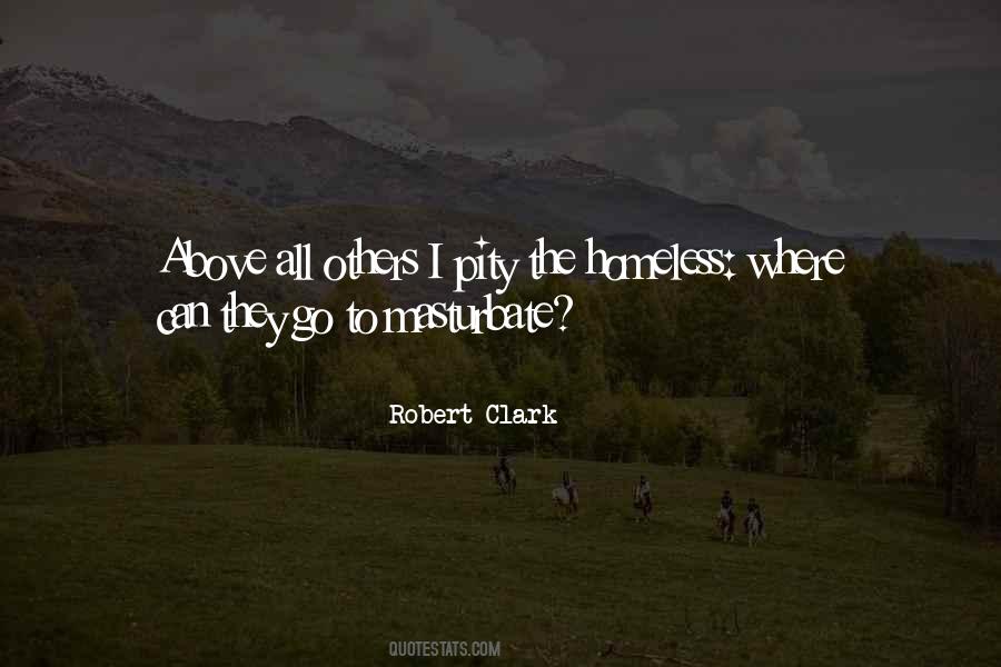 Quotes About The Homeless #1768187