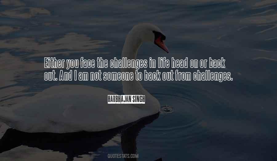 Quotes About Face The Challenges #401561