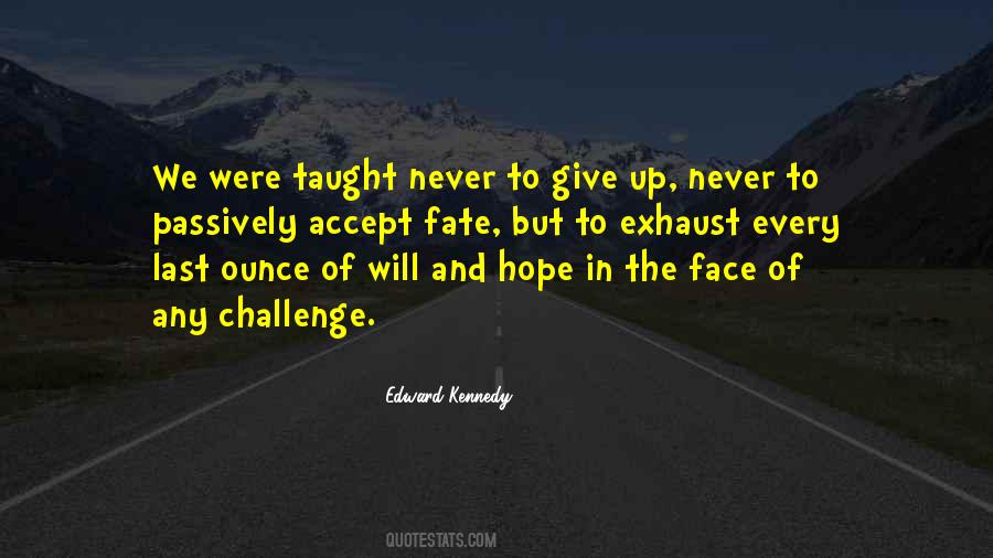 Quotes About Face The Challenges #404552