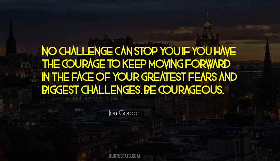 Quotes About Face The Challenges #539310