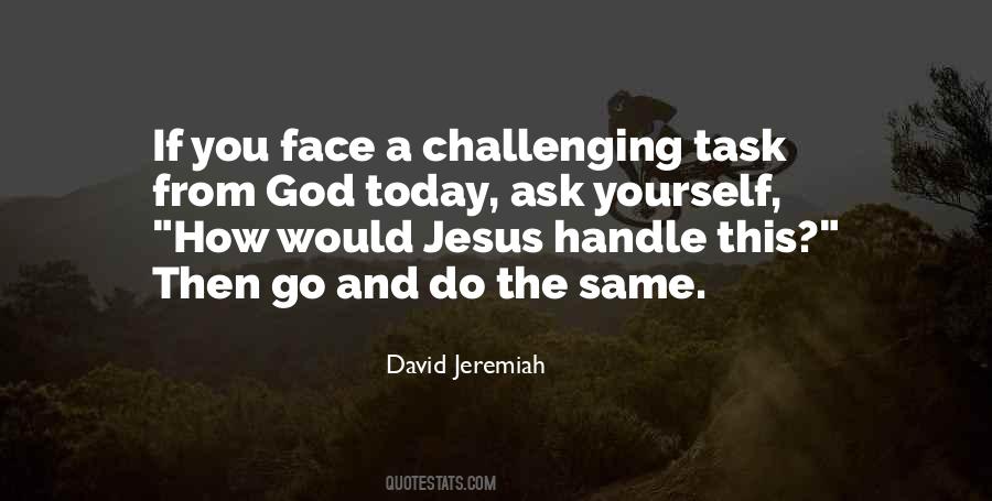 Quotes About Face The Challenges #679683