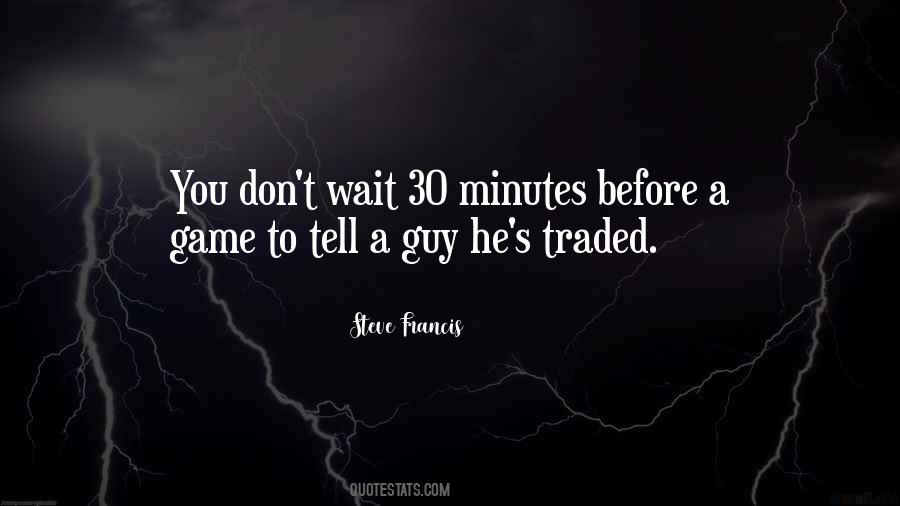 Wait For The Guy Quotes #645807
