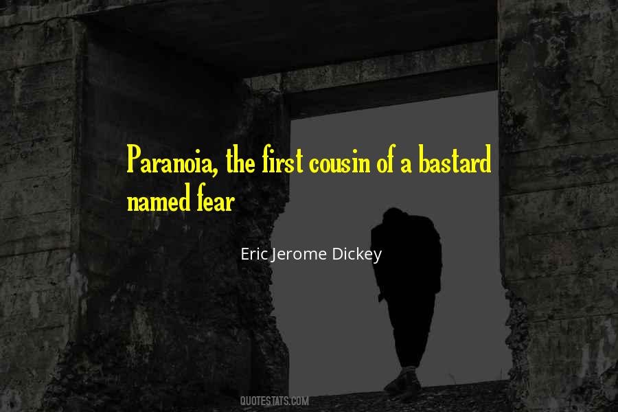 Quotes About Paranoia And Fear #1774644