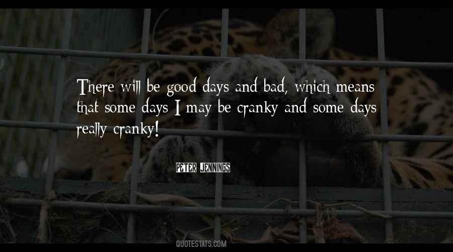 Quotes About Good Days And Bad #1398341
