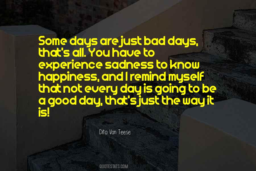 Quotes About Good Days And Bad #477836