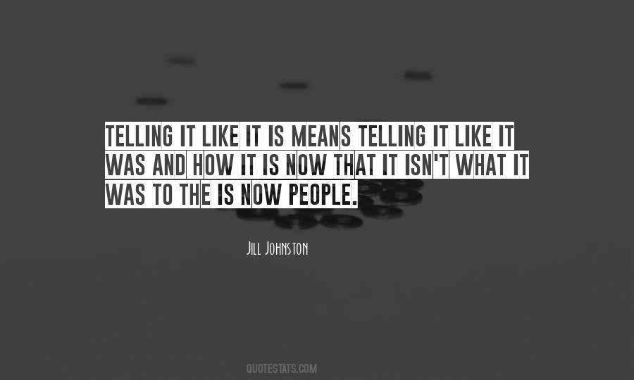 Quotes About Telling It Like It Is #1014727