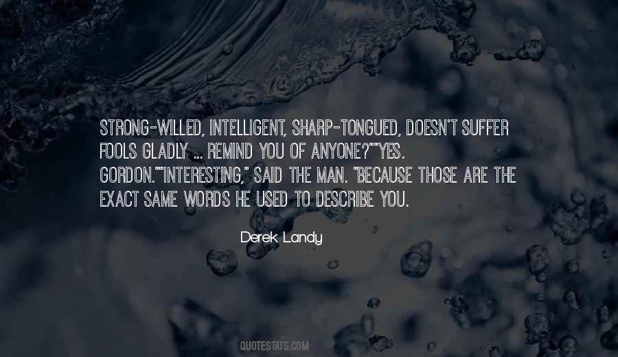 Quotes About The Most Interesting Man #29474