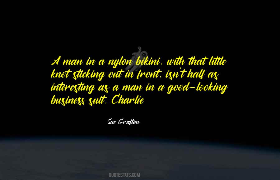 Quotes About The Most Interesting Man #328343
