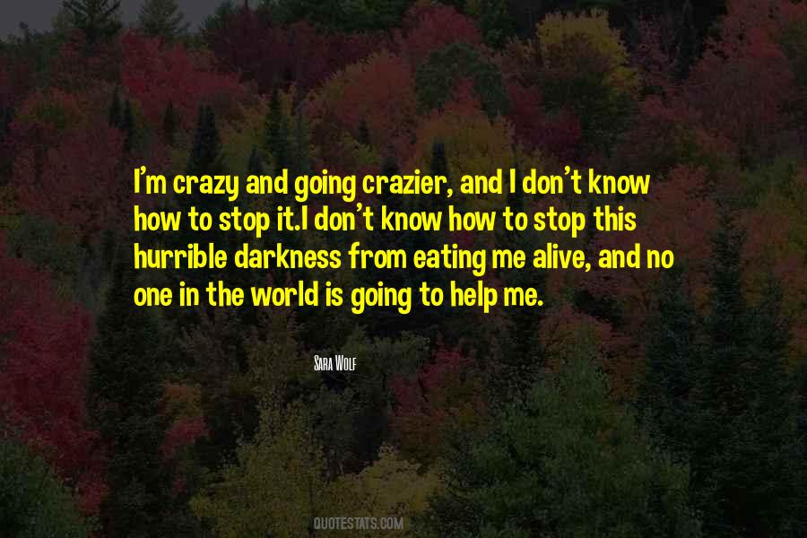 World Going Crazy Quotes #1046734