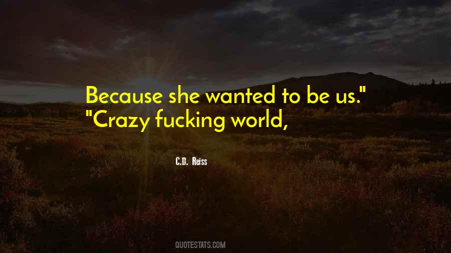 World Going Crazy Quotes #19778