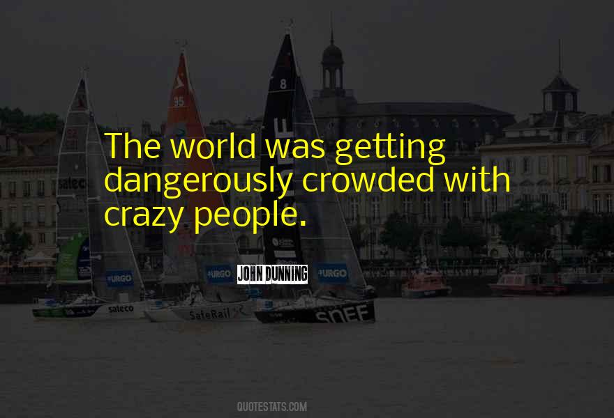 World Going Crazy Quotes #204408