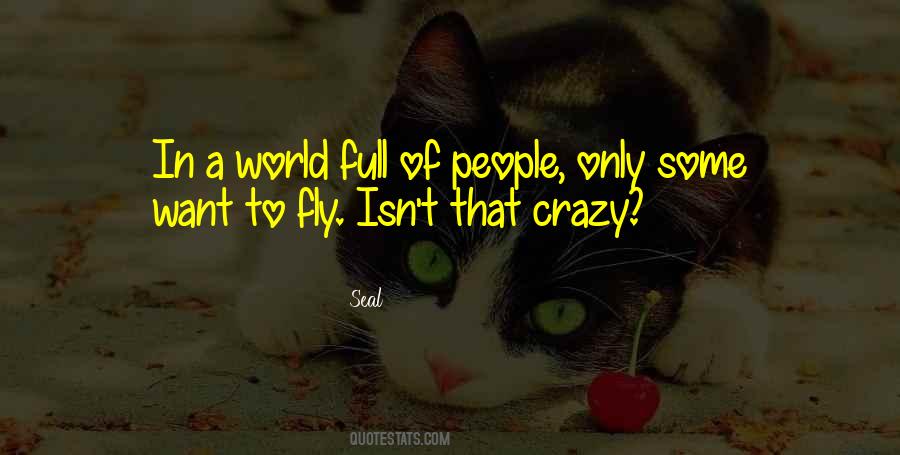 World Going Crazy Quotes #26880