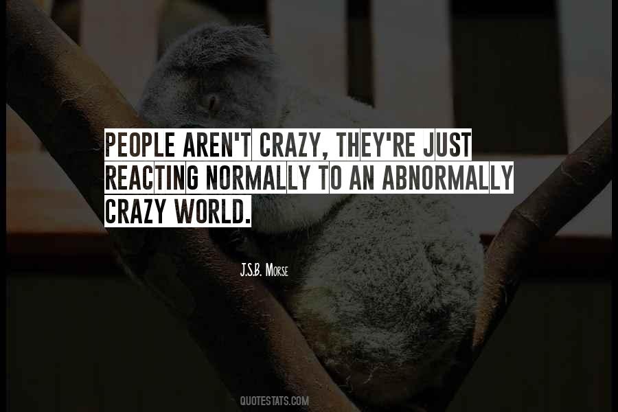 World Going Crazy Quotes #40261
