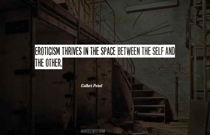 Quotes About Space Between #1820705