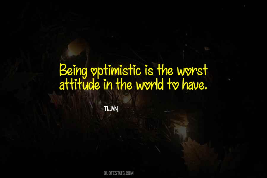 Being Optimistic Quotes #1069624