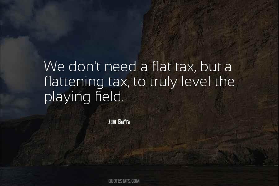 Quotes About Flat Tax #1579837