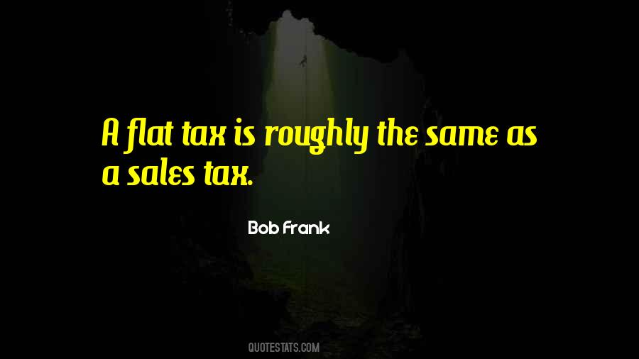 Quotes About Flat Tax #1852744