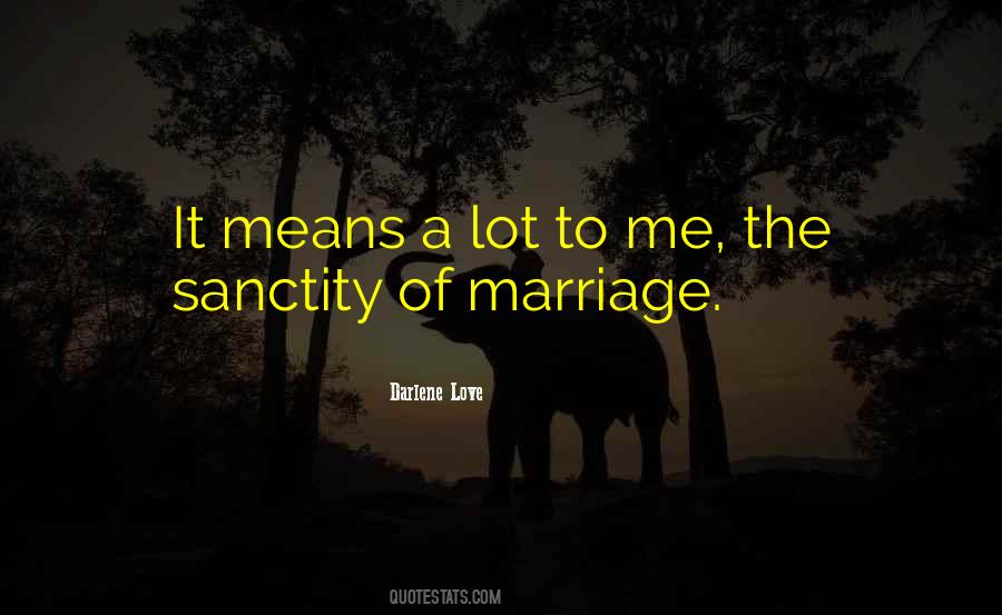 Quotes About The Sanctity Of Marriage #1605537