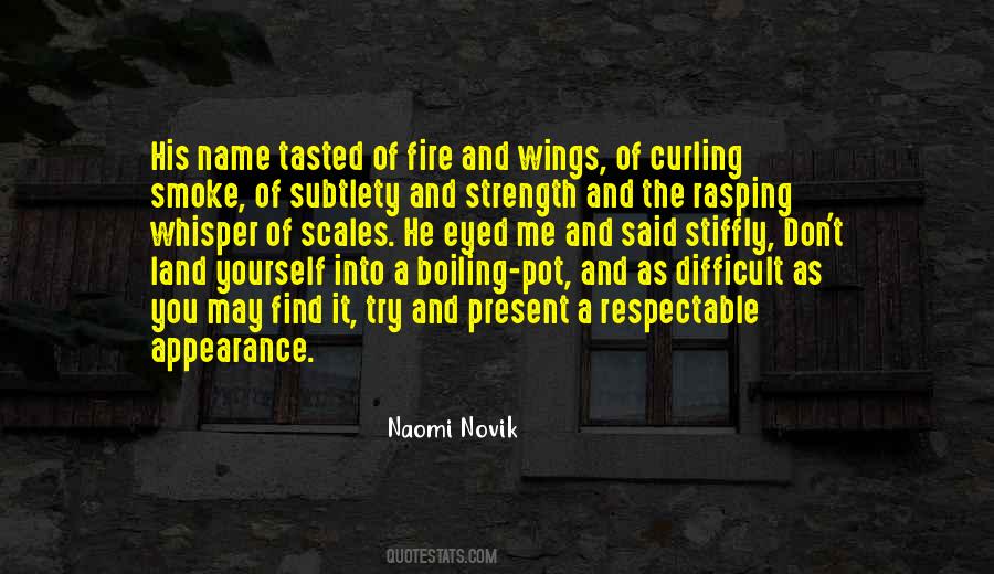 Fire And Strength Quotes #488586