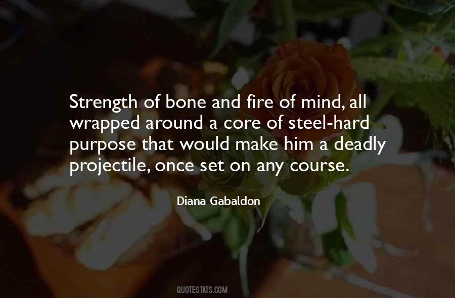 Fire And Strength Quotes #961443