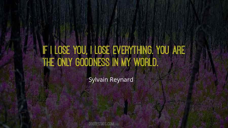 Only Goodness Quotes #1382045