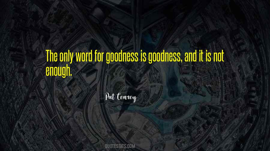 Only Goodness Quotes #435395