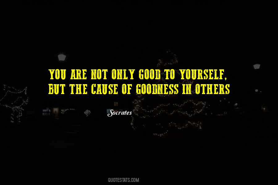 Only Goodness Quotes #454879